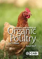 Nutrición y alimentación de las aves de corral ecológicas - Nutrition and Feeding of Organic Poultry