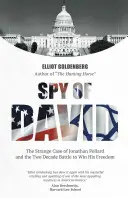 Espía de David: El extraño caso de Jonathan Pollard y la batalla de dos décadas para conseguir su libertad - Spy of David: The Strange Case of Jonathan Pollard and the Two Decade Battle to Win His Freedom