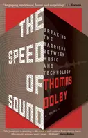 Speed of Sound - Romper las barreras entre la música y la tecnología: Un libro de memorias - Speed of Sound - Breaking the Barriers between Music and Technology: A Memoir