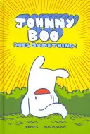 Johnny Boo hace algo (Johnny Boo Libro 5) - Johnny Boo Does Something! (Johnny Book Book 5)