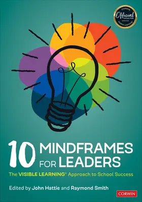 10 marcos mentales para líderes: El enfoque de Aprendizaje Visible(r) para el éxito escolar - 10 Mindframes for Leaders: The Visible Learning(r) Approach to School Success