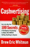 Ca$hvertising: Cómo utilizar más de 100 secretos de la psicología de las agencias de publicidad para ganar mucho dinero vendiendo cualquier cosa a cualquiera - Ca$hvertising: How to Use More Than 100 Secrets of Ad-Agency Psychology to Make Big Money Selling Anything to Anyone