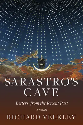 La cueva de Sarastro: Cartas del pasado reciente - Sarastro's Cave: Letters from the Recent Past