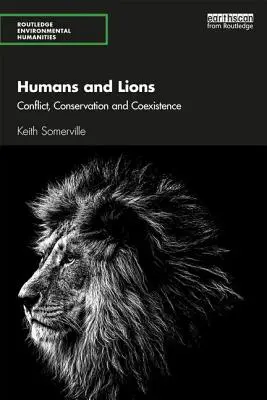 Humanos y leones: Conflicto, conservación y coexistencia - Humans and Lions: Conflict, Conservation and Coexistence