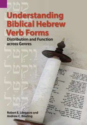 Comprensión de las formas verbales del hebreo bíblico: Distribución y función en los distintos géneros - Understanding Biblical Hebrew Verb Forms: Distribution and Function Across Genres