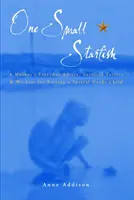 Una pequeña estrella de mar - Consejos cotidianos, tácticas de supervivencia y sabiduría de una madre para criar a un niño con necesidades especiales - One Small Starfish - A Mother's Everyday Advice, Survival Tactics and Wisdom for Raising a Special Needs Child