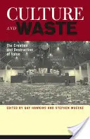 Cultura y Residuos: Creación y destrucción de valor - Culture and Waste: The Creation and Destruction of Value