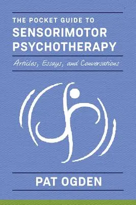 La Guía de Bolsillo de la Psicoterapia Sensoriomotriz en Contexto - The Pocket Guide to Sensorimotor Psychotherapy in Context
