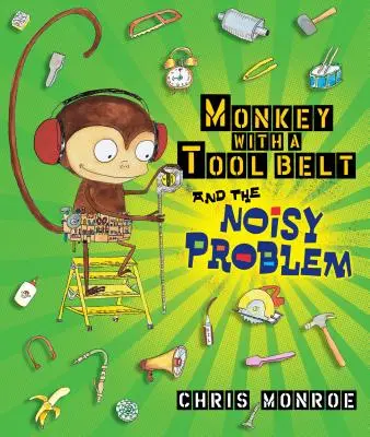 El mono con el cinturón de herramientas y el problema del ruido - Monkey with a Tool Belt and the Noisy Problem