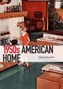 El hogar americano de los años 50 - The 1950s American Home