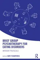 Psicoterapia breve de grupo para trastornos de la conducta alimentaria: Protocolos de hospitalización - Brief Group Psychotherapy for Eating Disorders: Inpatient protocols