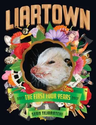 Liartown: Los cuatro primeros años 2013-2017 - Liartown: The First Four Years 2013-2017