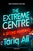 El centro extremo: Una segunda advertencia - The Extreme Centre: A Second Warning