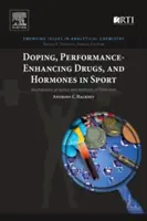 Dopaje, drogas para mejorar el rendimiento y hormonas en el deporte: Mecanismos de acción y métodos de detección - Doping, Performance-Enhancing Drugs, and Hormones in Sport: Mechanisms of Action and Methods of Detection