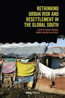 Repensar el riesgo urbano y el reasentamiento en el Sur Global - Rethinking Urban Risk and Resettlement in the Global South