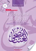 Lughatuna Al-Fusha: Un nuevo curso de árabe moderno estándar: Libro quinto - Lughatuna Al-Fusha: A New Course in Modern Standard Arabic: Book Five