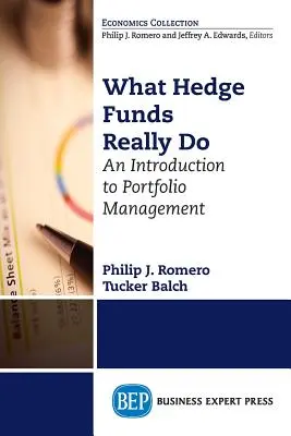 Lo que realmente hacen los fondos de cobertura: Una introducción a la gestión de carteras - What Hedge Funds Really Do: An Introduction to Portfolio Management