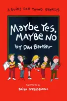 Quizá sí, quizá no: Guía para jóvenes escépticos - Maybe Yes, Maybe No: A Guide for Young Skeptics