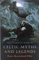 The Mammoth Book of Celtic Myths and Legends (El gigantesco libro de los mitos y leyendas celtas) - The Mammoth Book of Celtic Myths and Legends