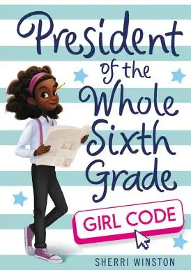 Presidente de todo el sexto curso: Girl Code - President of the Whole Sixth Grade: Girl Code