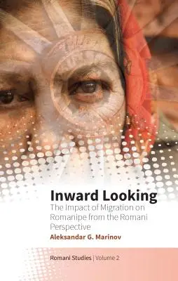 Mirando hacia dentro: El impacto de la migración en Romanipe desde la perspectiva romaní - Inward Looking: The Impact of Migration on Romanipe from the Romani Perspective