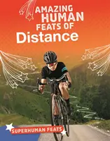 Asombrosas proezas humanas de distancia - Amazing Human Feats of Distance