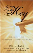 La Llave: El Secreto Perdido para Atraer Todo Lo Que Desees - The Key: The Missing Secret for Attracting Anything You Want