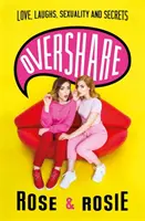 Overshare: Amor, risas, sexualidad y secretos - Overshare: Love, Laughs, Sexuality and Secrets