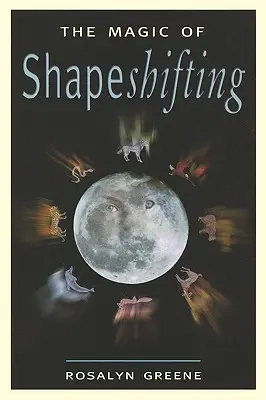 La magia del cambio de forma - The Magic of Shapeshifting