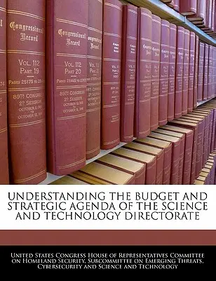 Comprender el presupuesto y la agenda estratégica de la Dirección de Ciencia y Tecnología - Understanding the Budget and Strategic Agenda of the Science and Technology Directorate