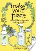 Hazte un sitio: Técnicas de anidación asequibles y sostenibles - Make Your Place: Affordable, Sustainable Nesting Skills