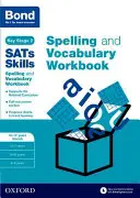 Bond SATs Skills Spelling and Vocabulary Stretch Workbook - 10-11+ años - Bond SATs Skills Spelling and Vocabulary Stretch Workbook - 10-11+ years