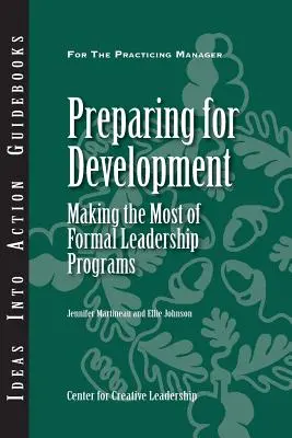 Preparación para el desarrollo: Aprovechar al máximo los programas formales de liderazgo - Preparing for Development: Making the Most of Formal Leadership Programs