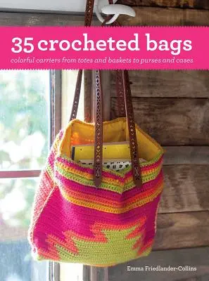 35 bolsos de ganchillo: Bolsos de colores, desde totes y cestas hasta monederos y estuches - 35 Crocheted Bags: Colorful Carriers from Totes and Baskets to Purses and Cases