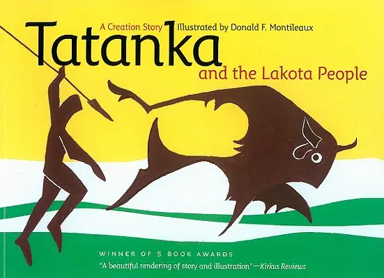 Tatanka y el pueblo Lakota: Una historia de la creación - Tatanka and the Lakota People: A Creation Story