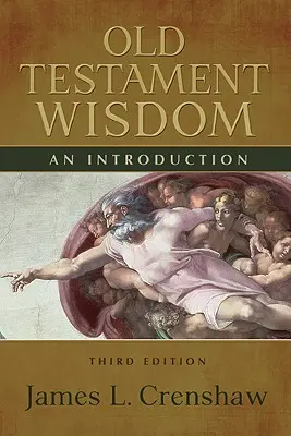 Sabiduría del Antiguo Testamento, tercera edición: Introducción - Old Testament Wisdom, Third Edition: An Introduction