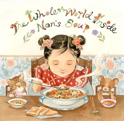 El mundo entero dentro de la sopa de Nan - The Whole World Inside Nan's Soup