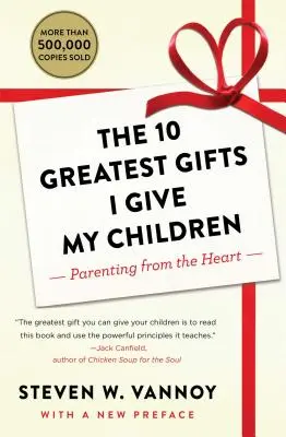 Los 10 mejores regalos que doy a mis hijos: Criar con el corazón - The 10 Greatest Gifts I Give My Children: Parenting from the Heart