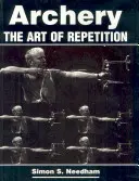 Tiro con arco: El arte de la repetición - Archery: The Art of Repetition