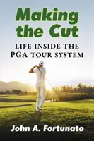 Making the Cut: La vida dentro del sistema del PGA Tour - Making the Cut: Life Inside the PGA Tour System