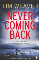 Never Coming Back - El apasionante thriller de Richard & Judy del autor del bestseller No One Home. - Never Coming Back - The gripping Richard & Judy thriller from the bestselling author of No One Home