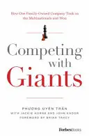 Compitiendo con gigantes: Cómo una empresa familiar se enfrentó a las multinacionales y ganó - Competing with Giants: How One Family-Owned Company Took on the Multinationals and Won