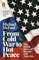 De la Guerra Fría a la Paz Caliente - La historia interior de Rusia y Estados Unidos - From Cold War to Hot Peace - The Inside Story of Russia and America