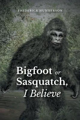 Big Foot o Sasquatch, yo creo - Big Foot or Sasquatch, I Believe