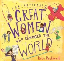 Grandes mujeres que cambiaron el mundo - Edición de regalo - Fantastically Great Women Who Changed The World - Gift Edition