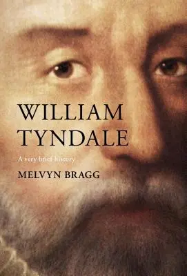 Guillermo Tyndale: Brevísima historia - William Tyndale: A Very Brief History