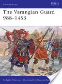 La Guardia Varangia 988-1453 - The Varangian Guard 988-1453