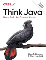 Piense en Java: Cómo pensar como un informático - Think Java: How to Think Like a Computer Scientist