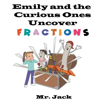 Emily y los curiosos descubren las fracciones - Emily and the Curious Ones Uncover Fractions