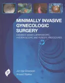 Cirugía ginecológica mínimamente invasiva: Cirugías laparoscópicas, histeroscópicas y robóticas basadas en la evidencia - Minimally Invasive Gynecologic Surgery: Evidence-Based Laparoscopic, Hysteroscopic & Robotic Surgeries